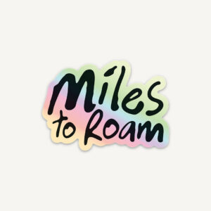 Miles To Roam Holographic Sticker