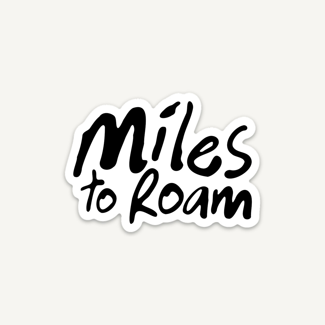Miles To Roam Sticker